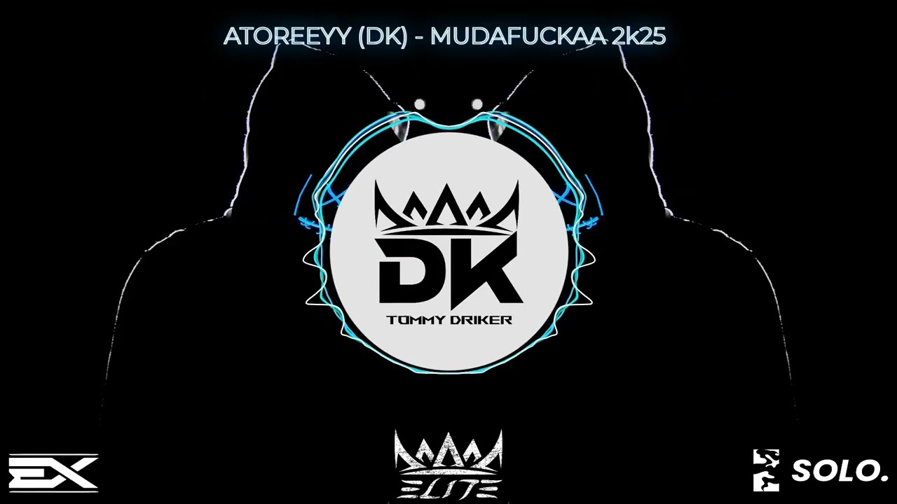 ATOREEYY (DK) - MUDAFUCKAA 2k25