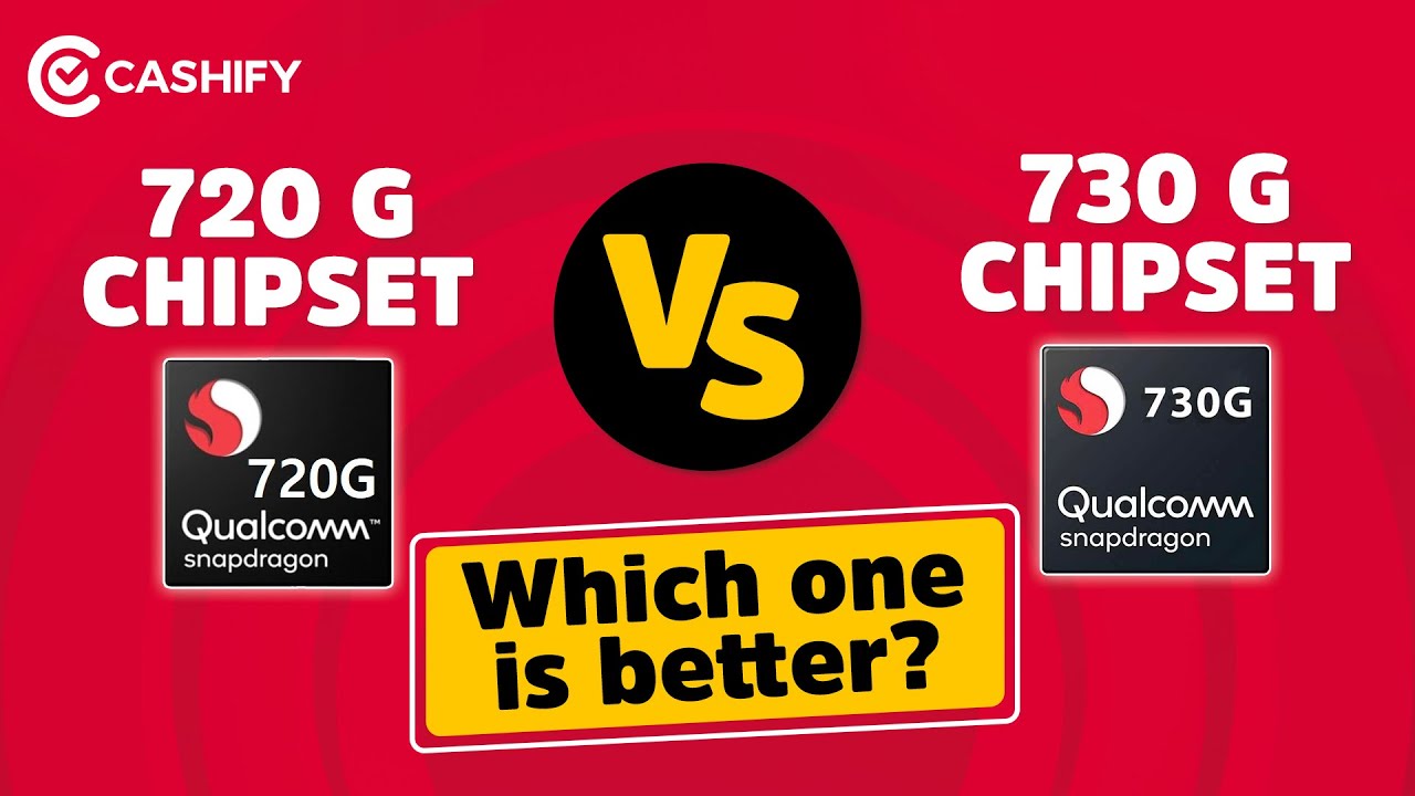 Snapdragon 720G vs Snapdragon 730G Which one is better?