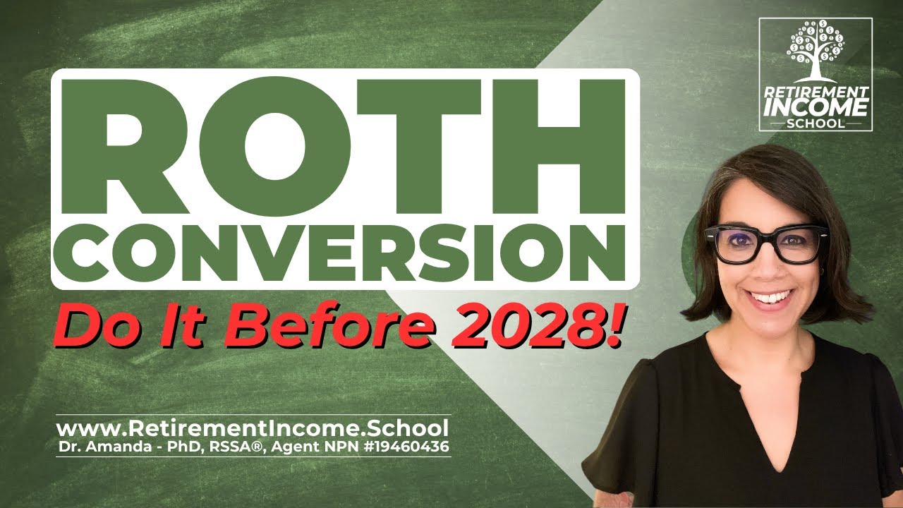 Roth Conversion Deadline | Why 2025&ndash;2028 Could Save You Thousands