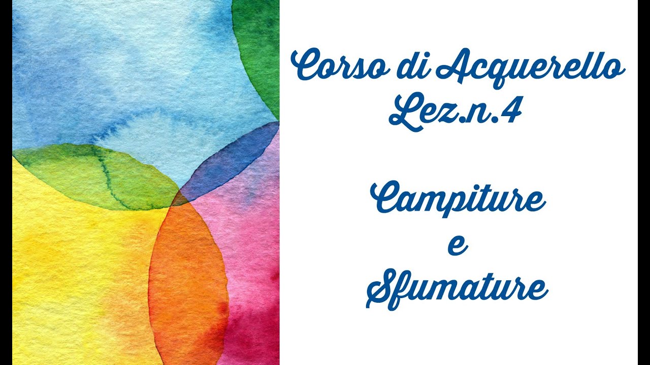 Corso di Acquerello Lez.n.4: Campiture e Sfumature  Arte per Te