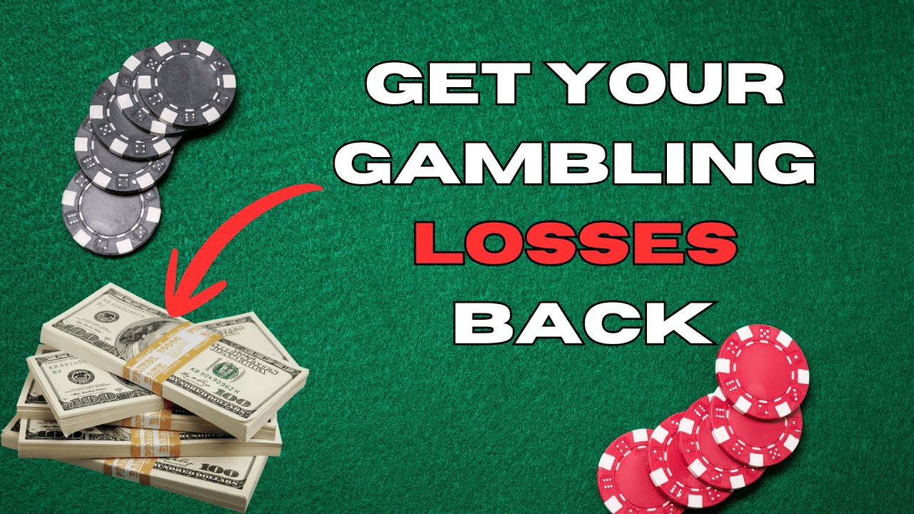 How To Get The Money Back That You Lost Gambling