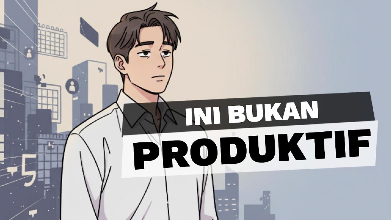 Ini Bukan Produktif — Kenapa Kamu Sibuk Tapi Kosong