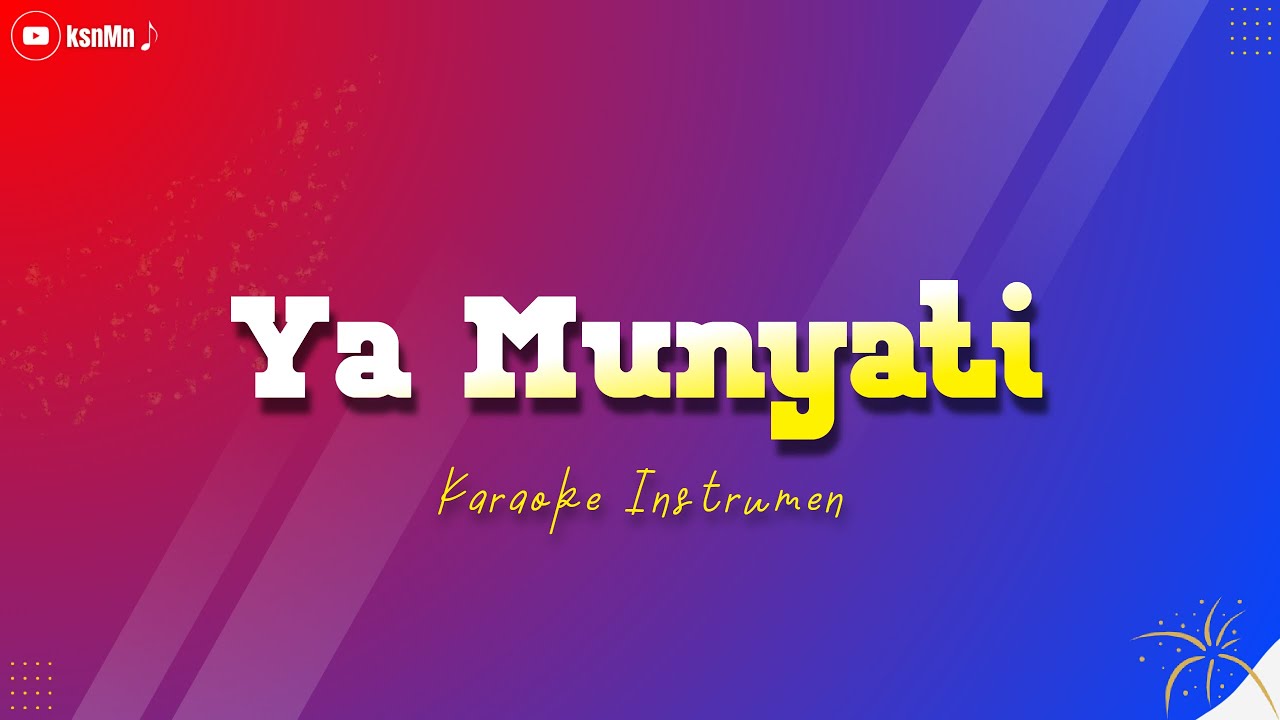 🎙 YA MUNYATI  | KARAOKE INSTRUMEN GAMBUS (Nada Cowok)