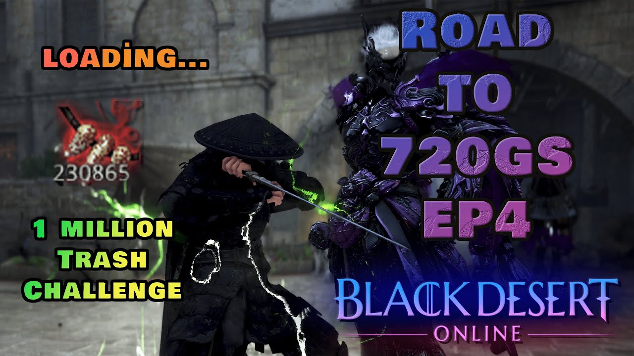 BDO | Road to 720 GS | 1Million Trash Challenge Started! | Grinding/Upgrade Attempts/PVP/PVE | EP4