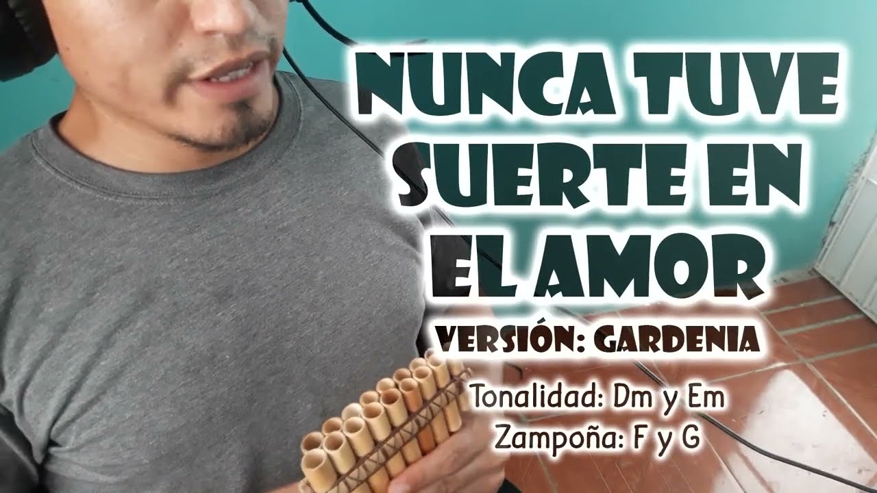 Nunca tuve suerte en el amor - Tutorial de zampoña 
