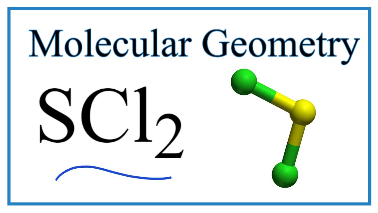SCl2 (Sulfur dichloride) Molecular Geometry, Bond Angles & Electron Geometry