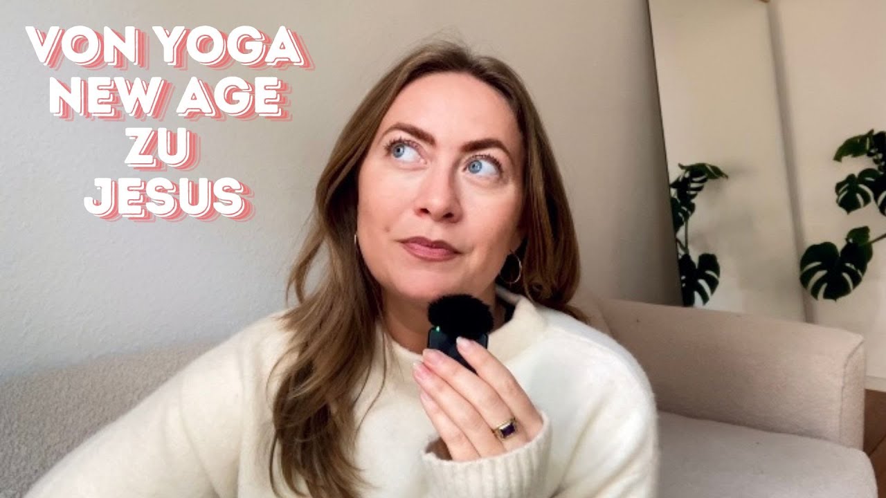 New Age zu Jesus - Mein Zeugnis: Warum mich Yoga von Gott entfernt hat