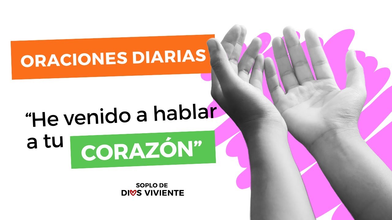 Alma mía deleitate, he venido a hablar a tu corazón, a ese corazón que sangra