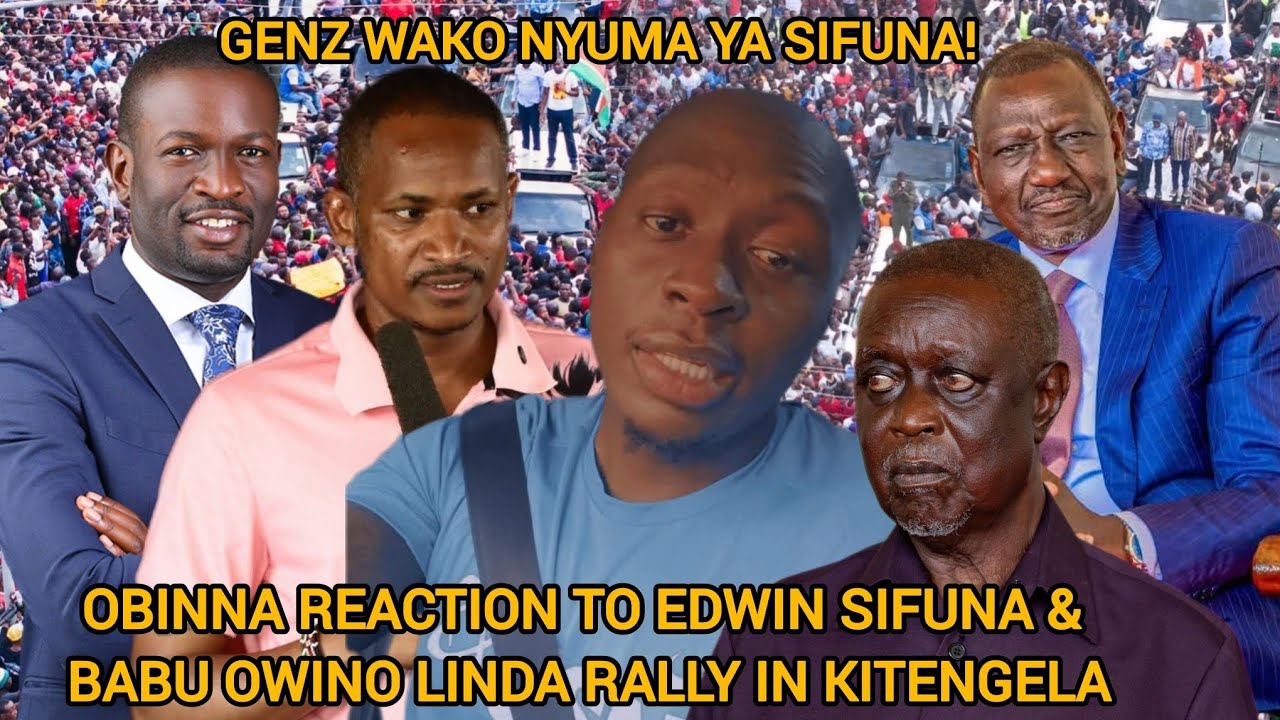 GENZ WAKO NYUMA YA SIFUNA! OGA OBINNA REACTION TO EDWIN SIFUNA & BABU OWINO LINDA RALLY IN KITENGELA