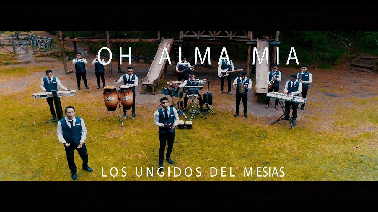 Oh Alma Mia  Los Ungidos del Mesías VideoClip 2020