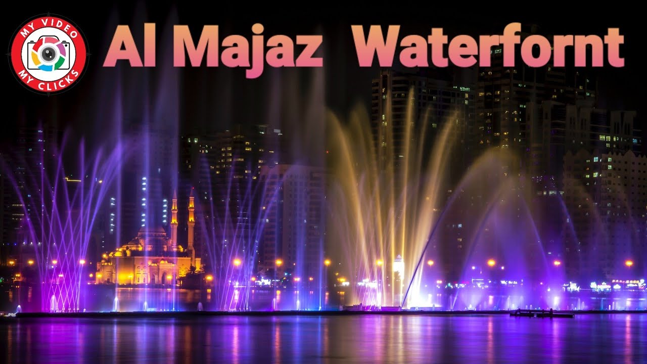 AL MAJAZ WATERFRONT FOUNTAIN | LIGHT SHOW | BY MY VIDEO MY CLICKS