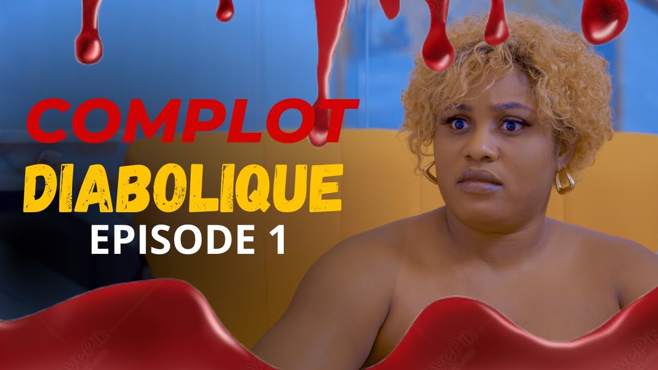 COMPLOT DIABOLIQUE Episode 1 - NOUVELLE SERIE (2025)