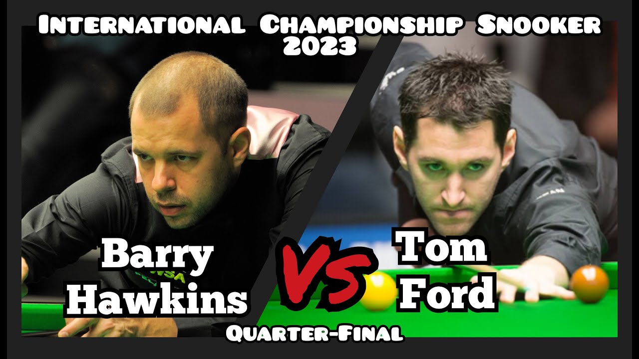 Barry Hawkins vs Tom Ford - International Championship Snooker 2023 - Quarter-Final
