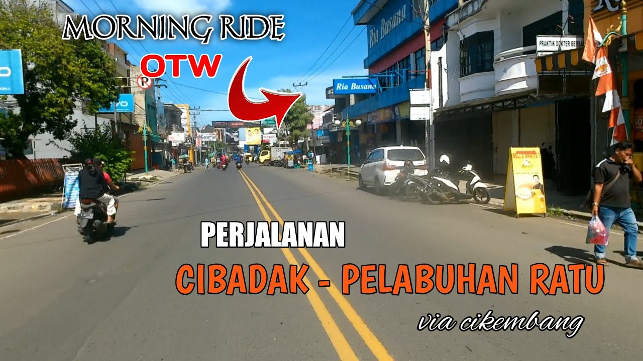 JALANNYA MULUS GUYS, DARI CIBADAK KE PELABUHAN RATU CUMA 45 MENIT
