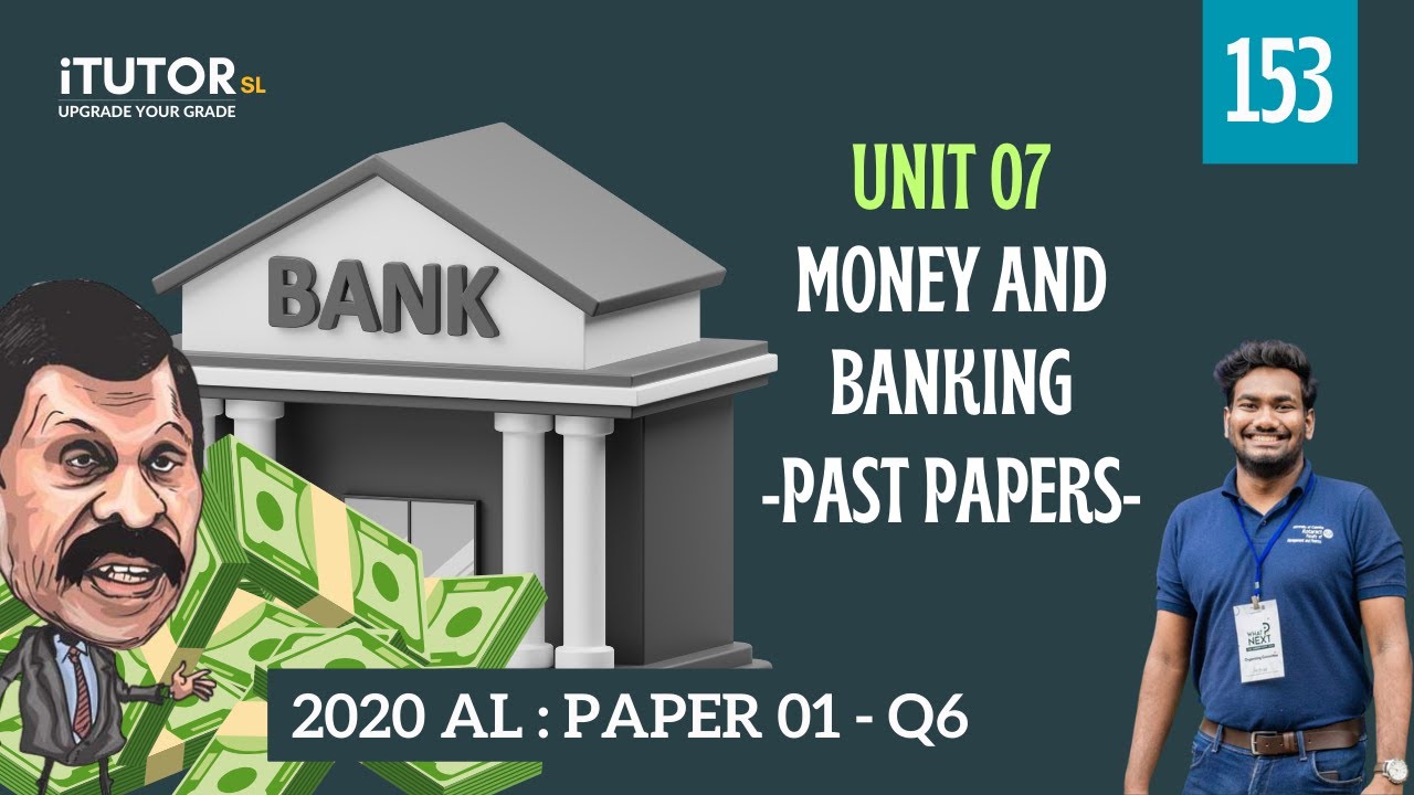 Unit 07 - Money and Banking - 2020 Paper 02 - Q6 - Arshad Ismail