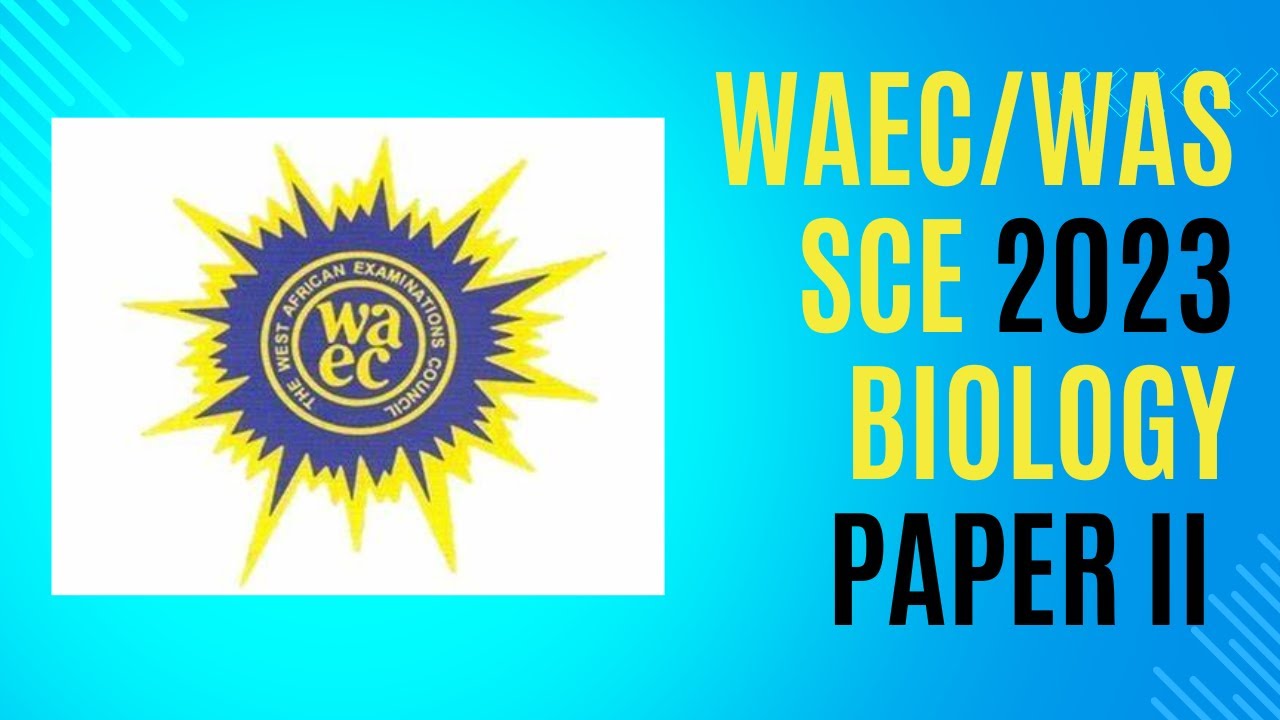 WAEC Biology 2023 Paper II Q1n2 . WASSCE biology 2024 paper I AND II  Preparation AND TIPS