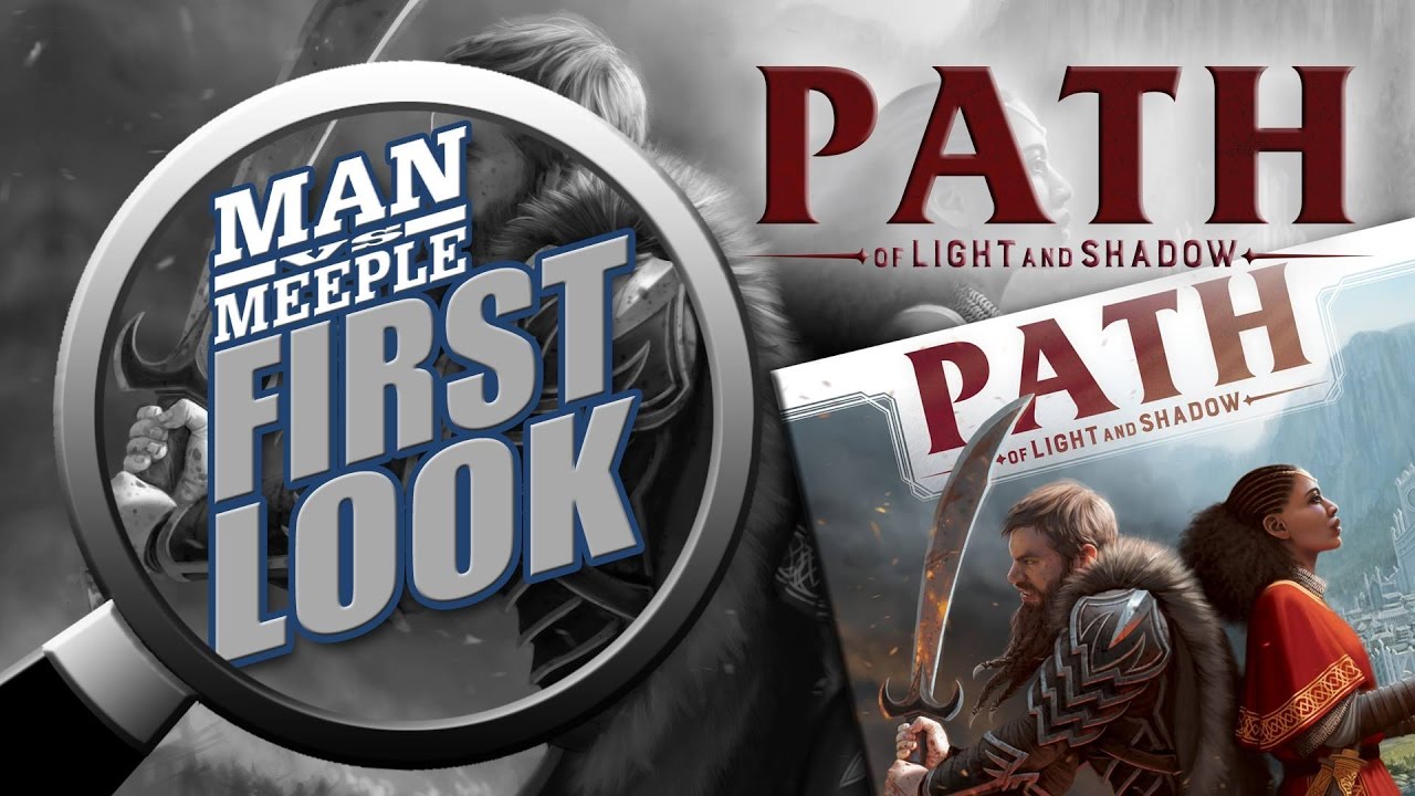 Path of Light and Shadow (Indie Boards and Cards) First Look by Man Vs Meeple