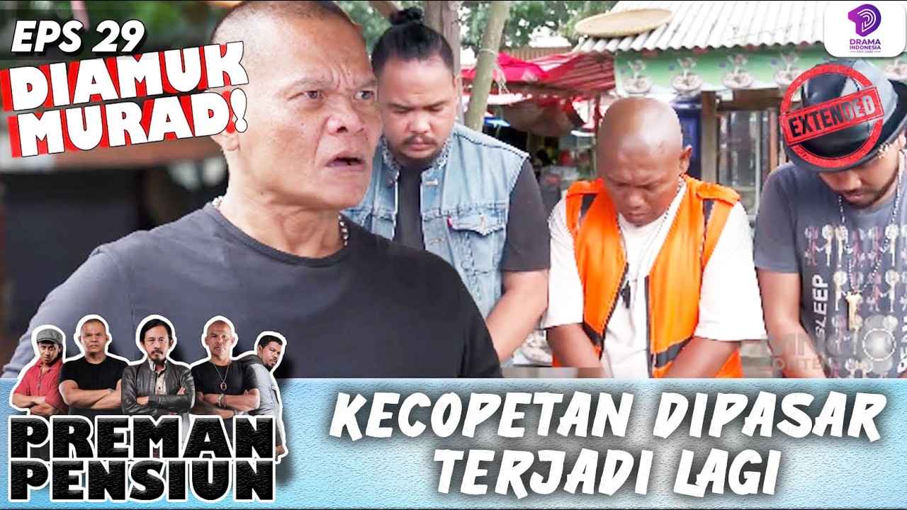 KEJADIAN COPET DIPASAR! MURAD NGAMUK TASLIM DKK GAK BECUS!! | PREMAN PENSIUN 8 EXTENDED | EPS.29