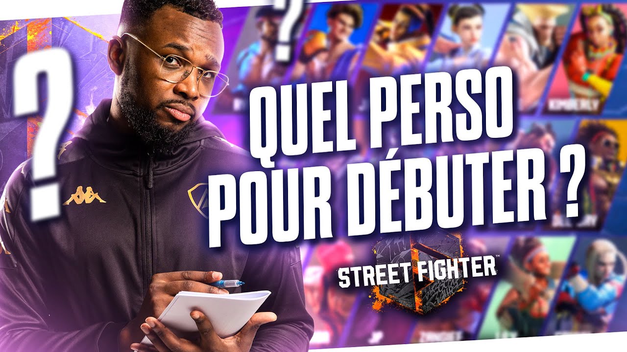 TUTO : quel personnage choisir dans STREET FIGHTER 6 ?