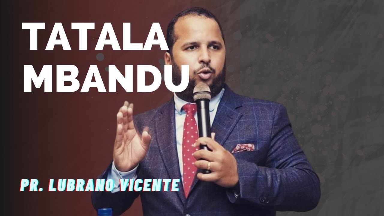 🔴 Pastor Lubrano Vicente | Tema: Tatalambandu - Pregação impactante