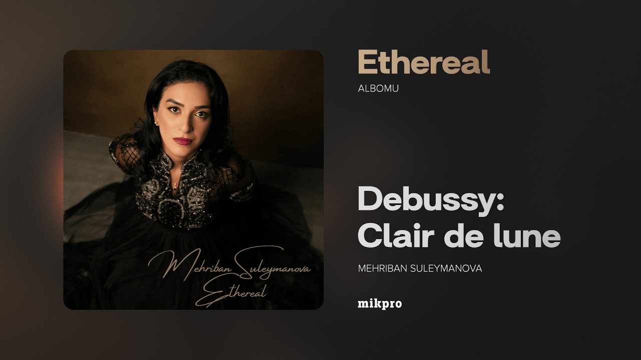 Mehriban Suleymanova — Debussy: Suite Bergamasque, L.75: III, Clair de lune