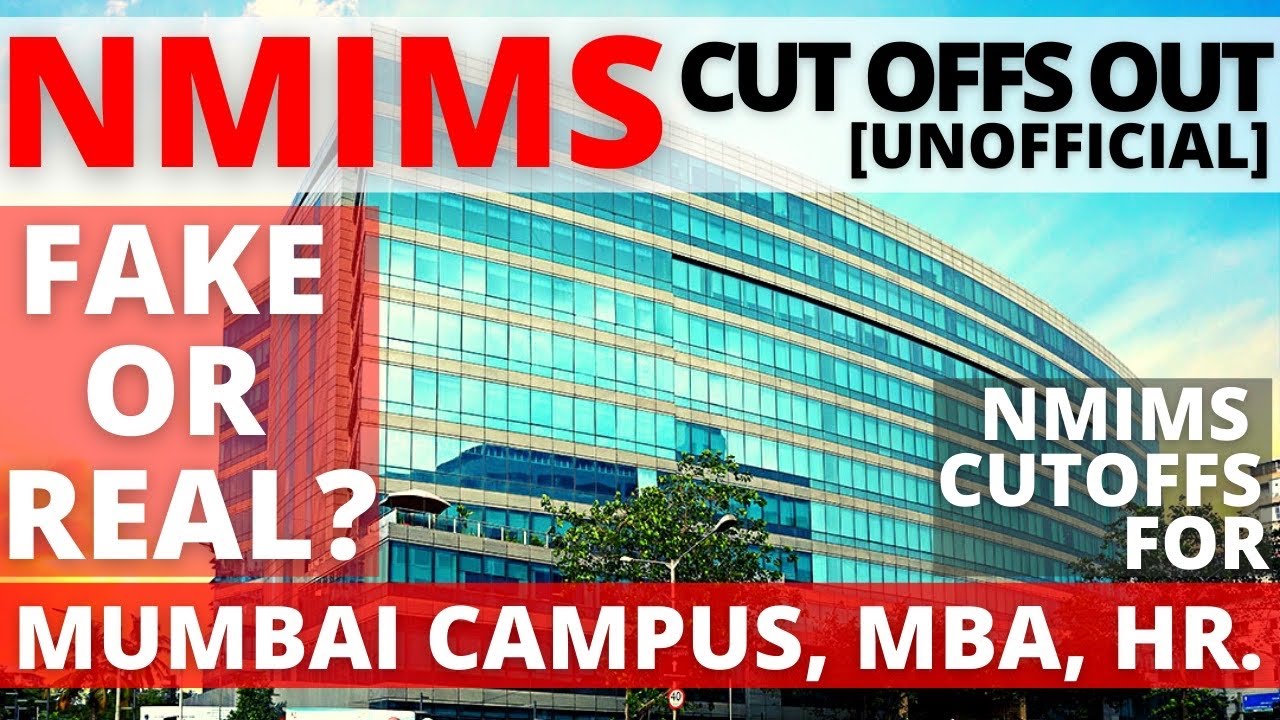 NMIMS Cut offs Out(Unofficial) | Fake or Real? | NMIMS Cut offs for Mumbai Campus, MBA, HR