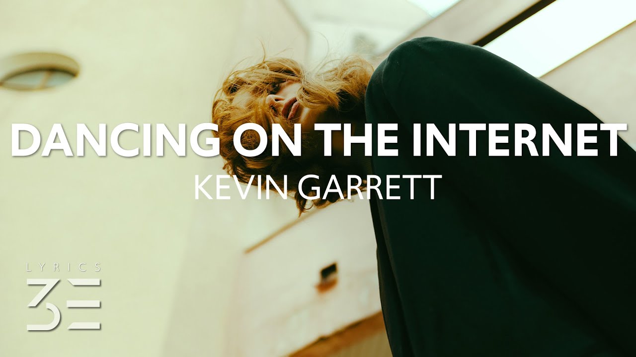Kevin Garrett - Dancing on the Internet (Lyrics)
