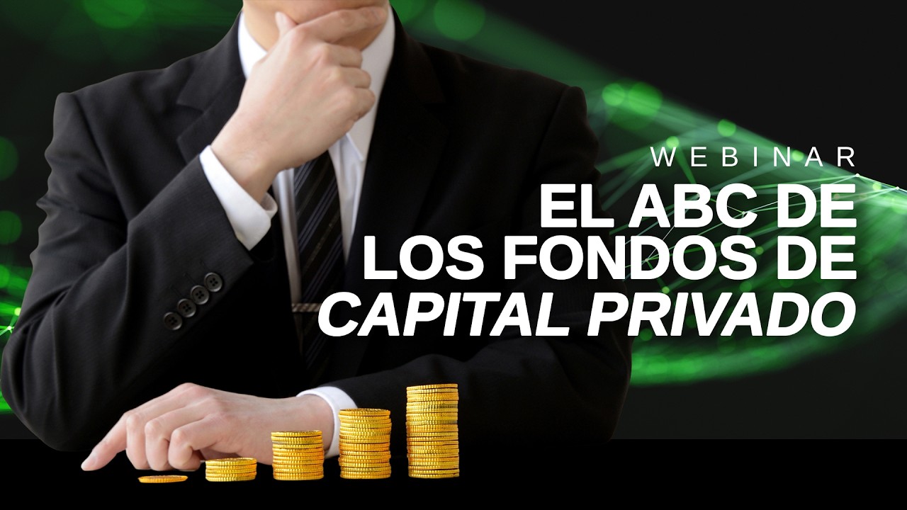 El ABC de los Fondos de Capital Privado