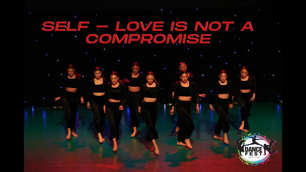 DANCE FEST NOVI SAD 2022 - SELF - LOVE IS NOT A COMPROMISE