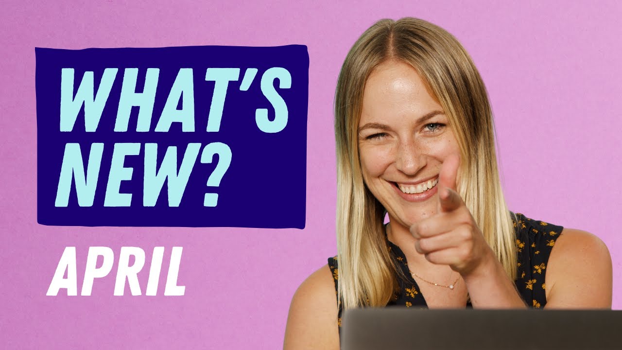 April 2021 | What&rsquo;s New? | Canva
