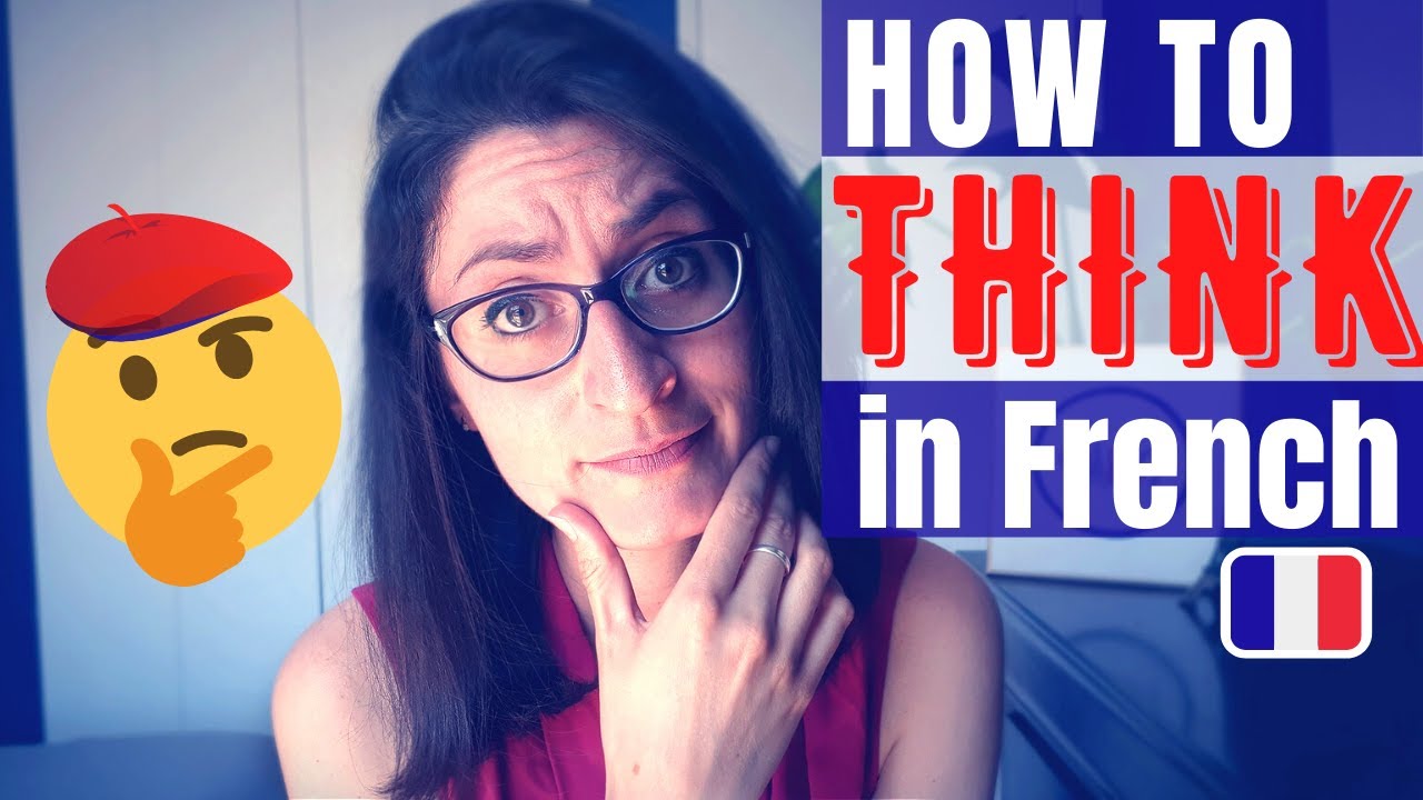 🇫🇷 How to THINK in French and become FLUENT (in any language)