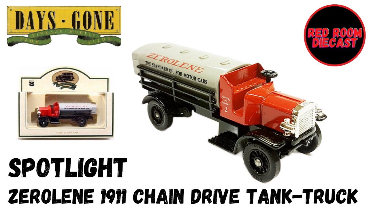 SPOTLIGHT - ZEROLENE 1911 CHAIN DRIVE TANK-TRUCK - DAYS GONE/ LLEDO
