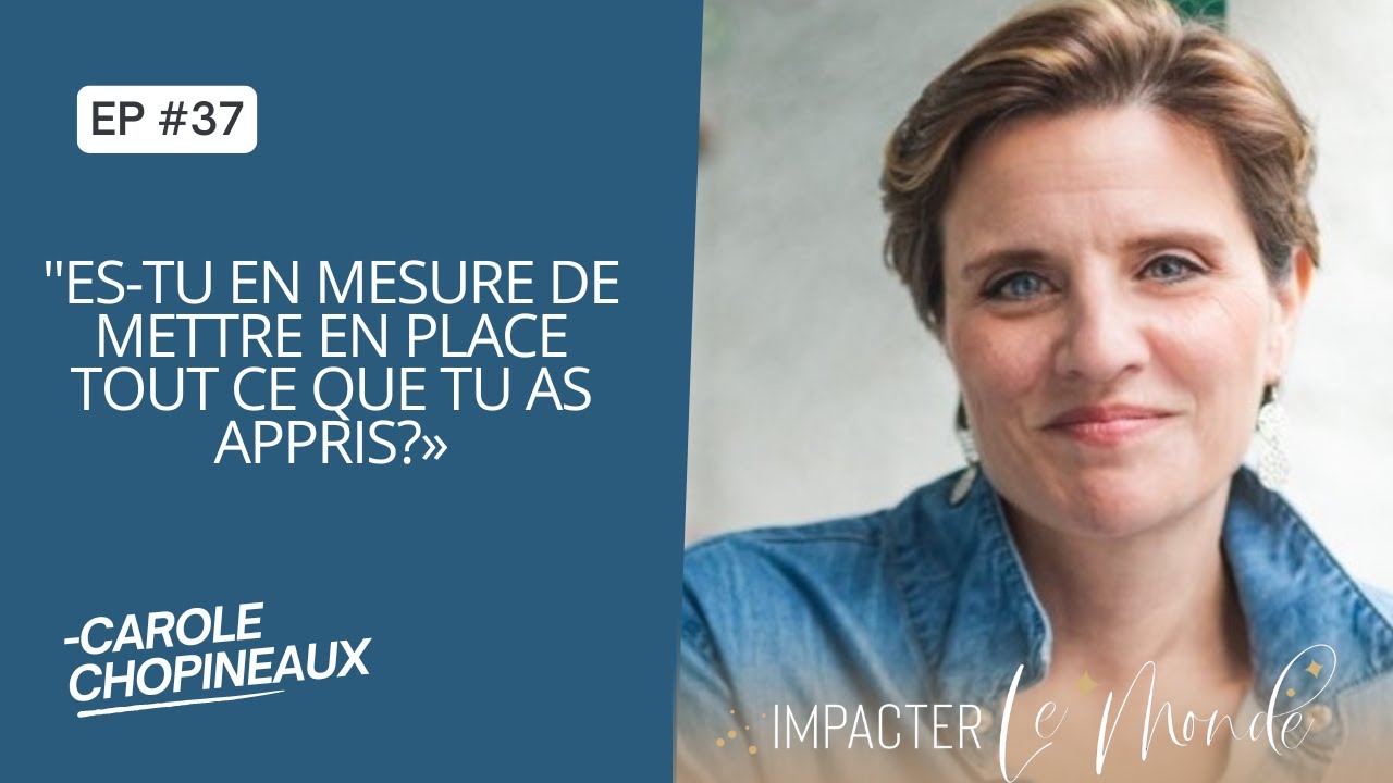 Écouter son corps, transformer sa vie avec Carole Chopineaux