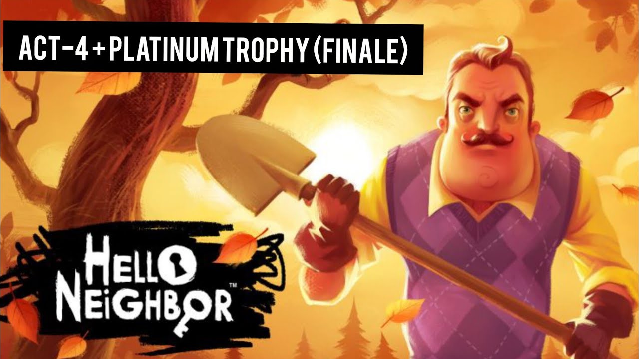 Playing Hello Neighbor part 6 (Ending+Platinum Trophy)
