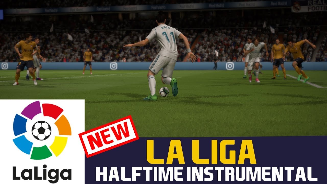 [FIFA18] Halftime Instrumental: LA LIGA