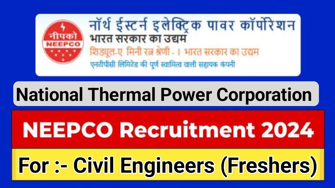 NEEPCO Civil Engineer Vacancy 2024 | ₹95,650 | NEEPCO Recruitment 2024