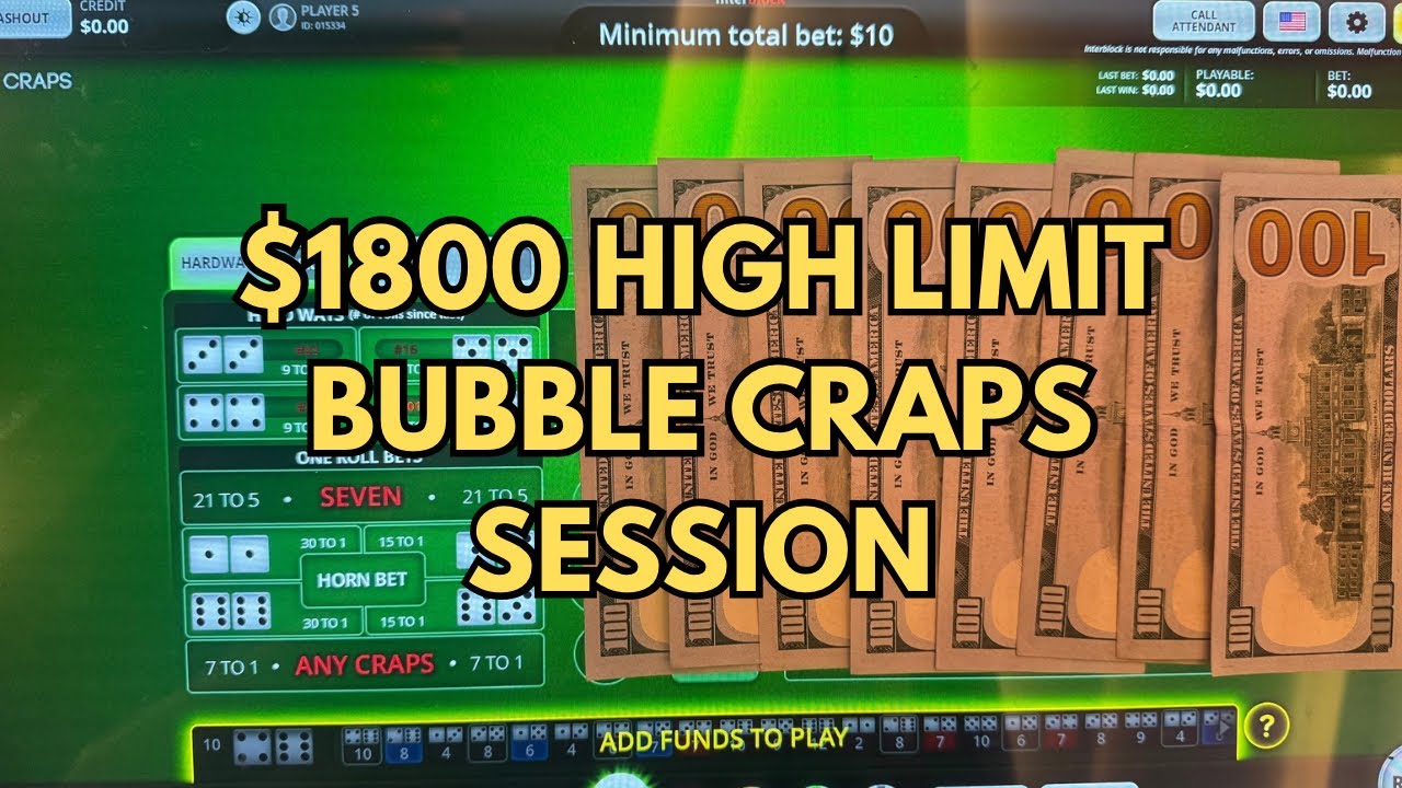 $1800 High Limit Bubble Crap Session— Few Poorly Timed 7’s. $1500+ bets