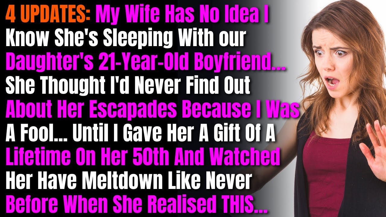 4 UPDATES: My Wife Has No Idea I Know She's Sleeping With our Daughter's 21-Year-Old Boyfriend…