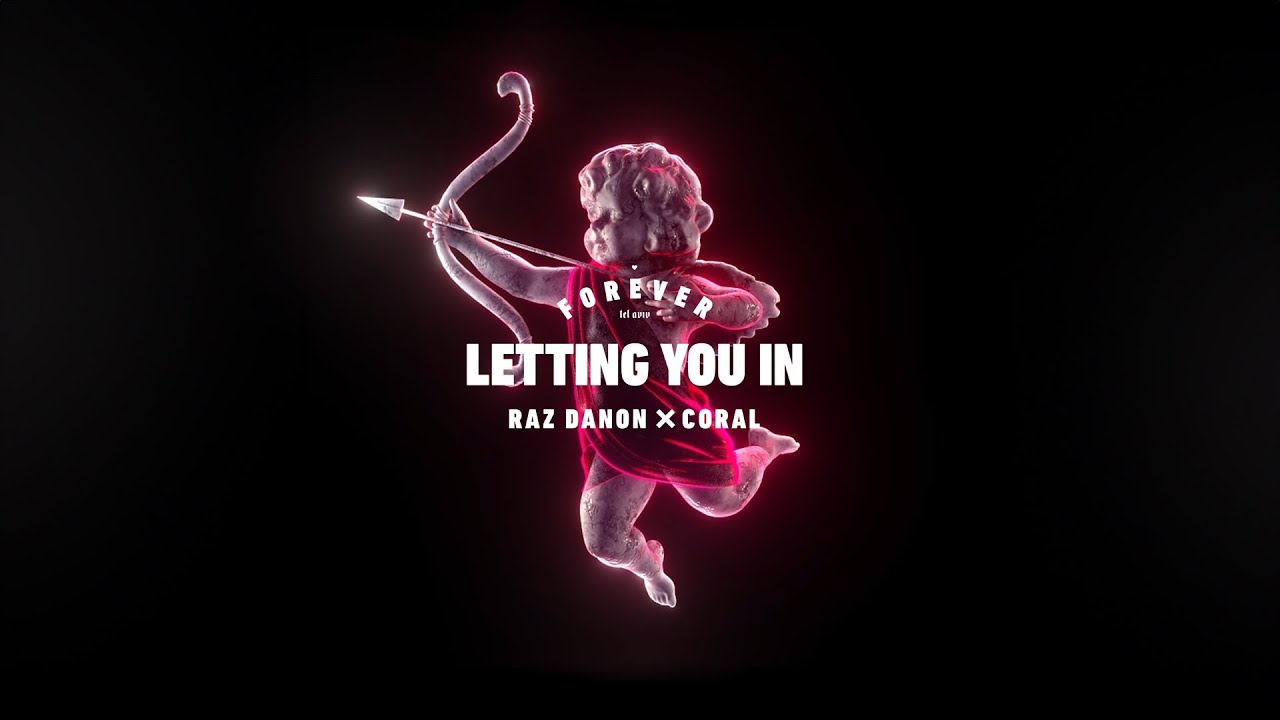 Raz Danon x Coral - Letting You In