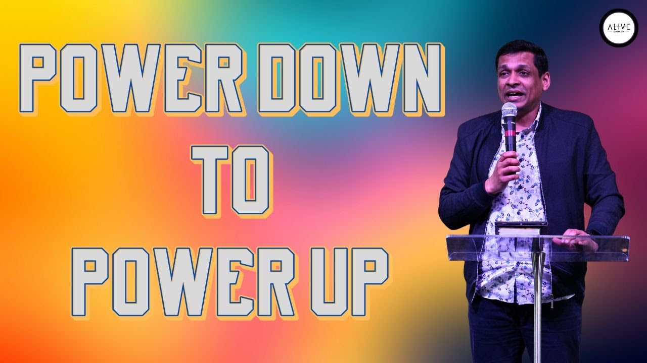Power Down to Power Up | Ps Liju Thomas