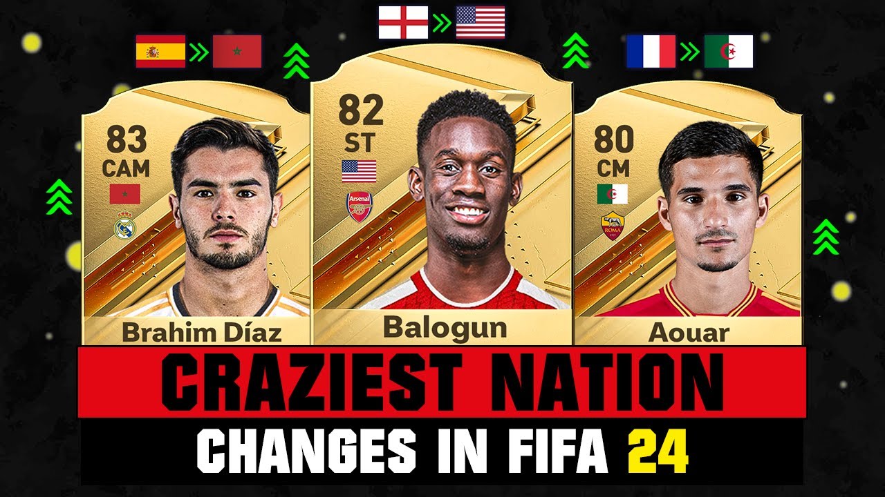FIFA 24 | CRAZIEST NATION CHANGES (EA FC 24)! 💀😲 ft. Balogun, Brahim Diaz, Aouar...
