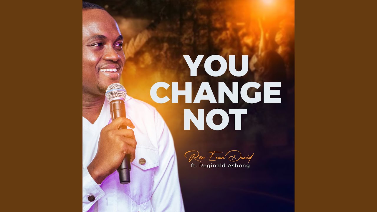 You Change Not