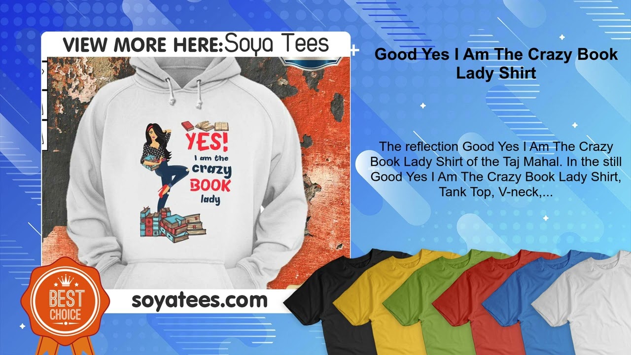 Good Yes I Am The Crazy Book Lady Shirt