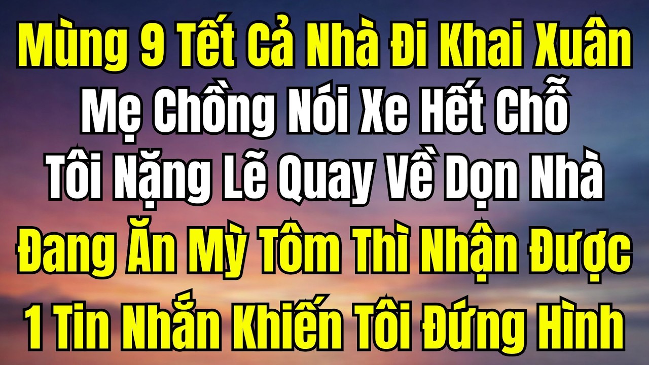 Mùng 9 Tết Bị Bỏ Lại Ở Nhà – Tôi Nhận Ra Mình Không Có Vị Trí Trong Hôn Nhân