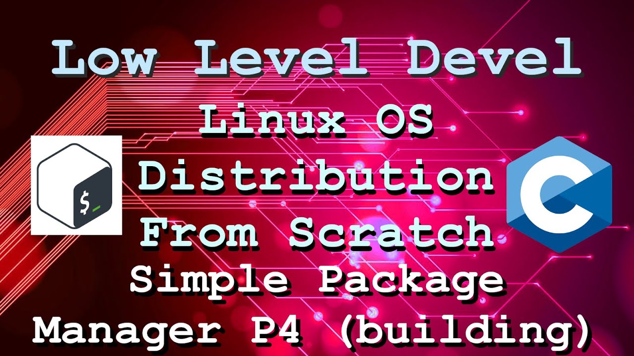 Linux Distribution From Scratch - Simple Package Manager P4 (building)