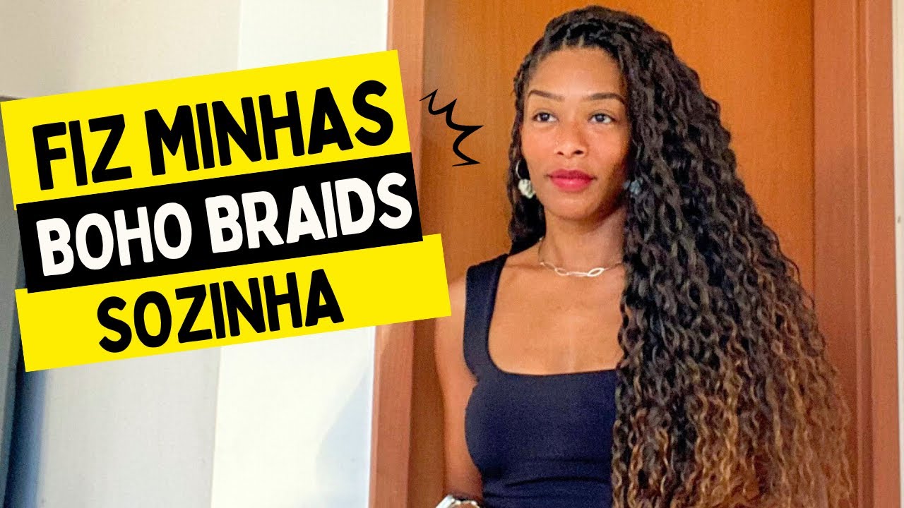 COLOQUEI MINHAS BOHO BRAIDS SOZINHA   FIBRA DE COLÁGENO