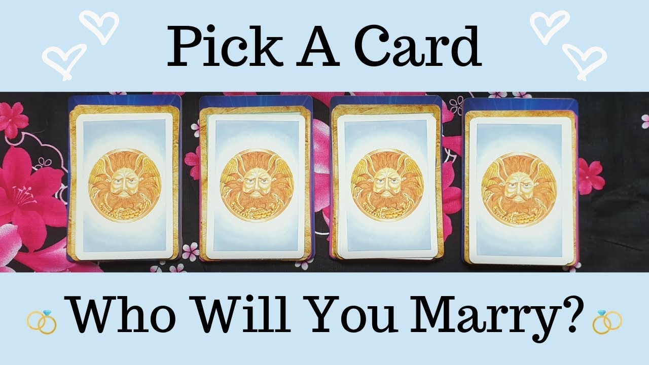 Pick A Card - Who Will You Marry?