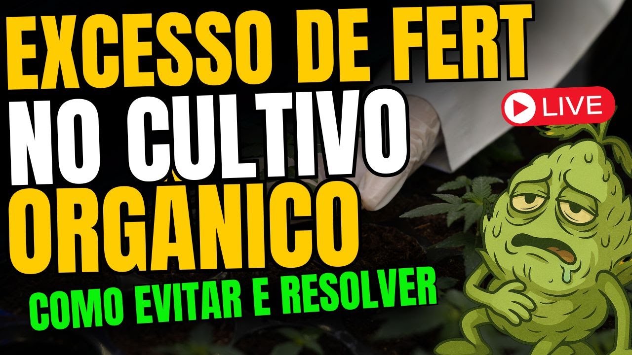 Overfert no Org&acirc;nico: Como Corrigir o Erro Nutricional Que Ningu&eacute;m Te Ensina a Resolver