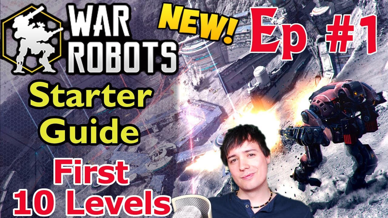 War Robots Starter Guide #1 The First 10 Levels ASAP Tutorial