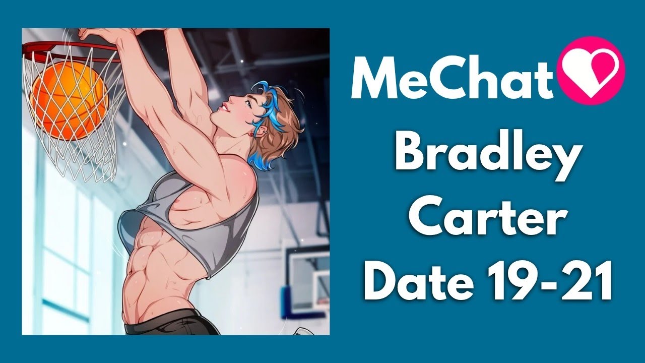 Bradley Carter🏀😈- Date 19-21 / MeChat Premium Choices 💎
